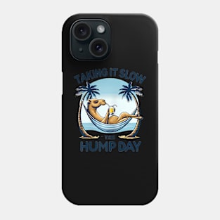 Slow This Hump Day A  Camel Twist Phone Case