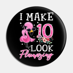 Kids I Make 10 Look Flamazing Flamingo Birthday T-Shirt Pin