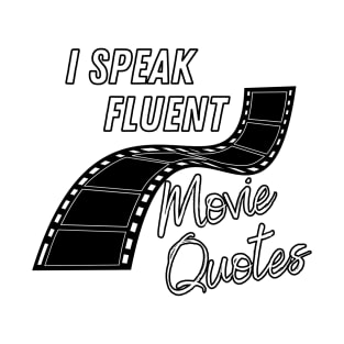 I Speak Fluent Movie Quotes T-Shirt