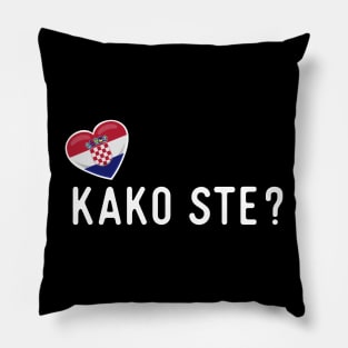 Croatian Kako Ste Greeting Pillow