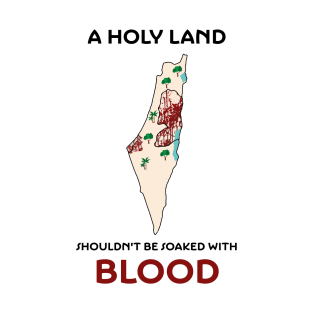 No Blood in the Holy Land T-Shirt