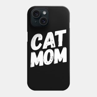 Cat Mom - Cute Kitten and Cat Loving Mother Mum Gift Idea Phone Case