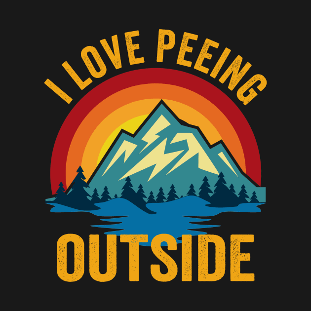 I Love Peeing Outside Funny Camping Lover Hiking by Visual Vibes