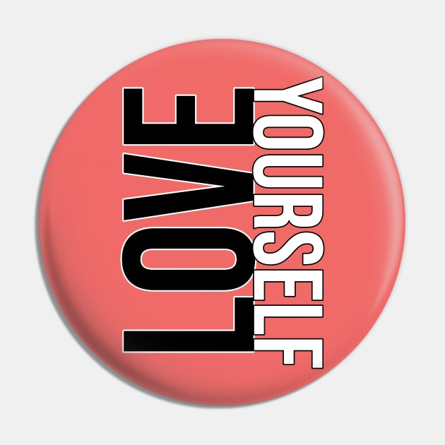 Love yourself Pin by zeevana