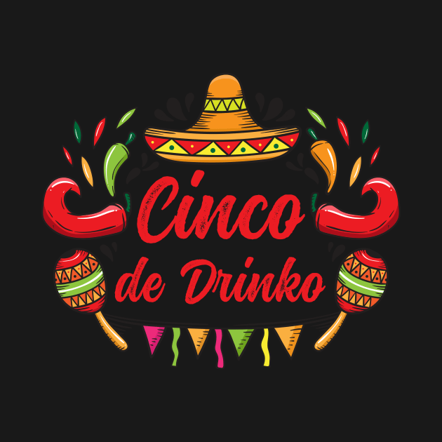 Cinco de Drinko - Funny Cinco de Mayo by vladocar