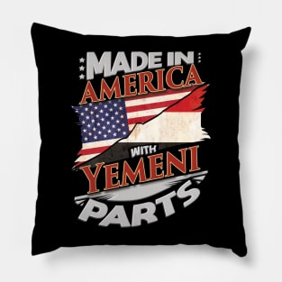Made In America With Yemeni Parts - Gift for Yemeni From Yemen Pillow