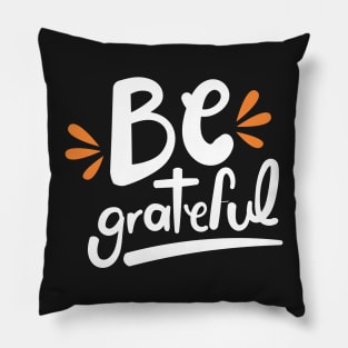 Be Grateful Pillow