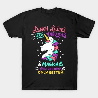 Lunch Ladies Are Fabulous Like Unicorns Cafeteria T Shirt Lunch Ladies Are Fabulous Like Unicorns Cafeteria T Shirt
