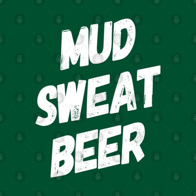 Mud Sweat Beer | Obstacle Course Racing | Mud Runner by DesignsbyZazz