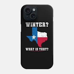 Winter What Is That Funny Saying Texas Flag Phone Case