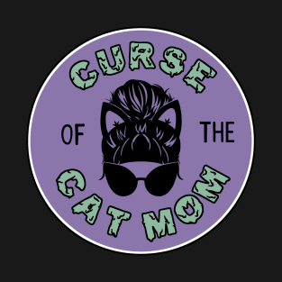 Curse of the Cat Mom T-Shirt