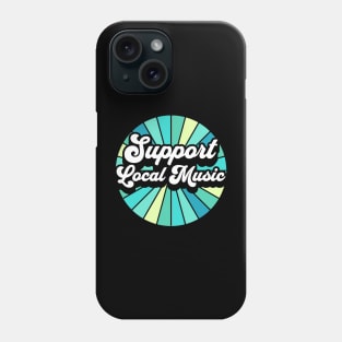 Support Local Music Phone Case