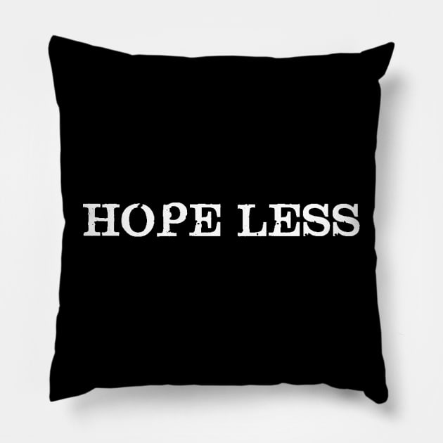 HopeLess - white Pillow by moody.stix