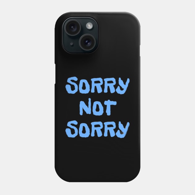 'Sorry Not Sorry' Sarcastic Fun Tee Phone Case by Abby Anime