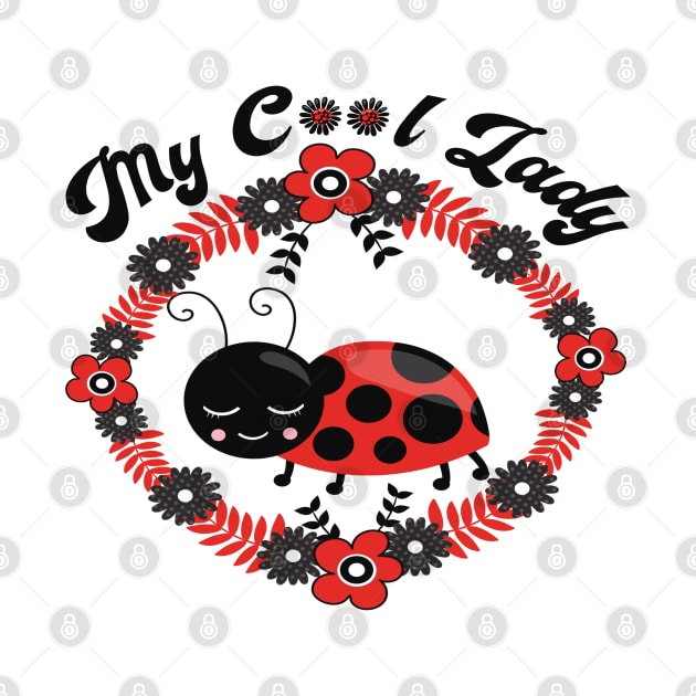 Cute Ladybug Design - My Cool Lady by Animal Specials