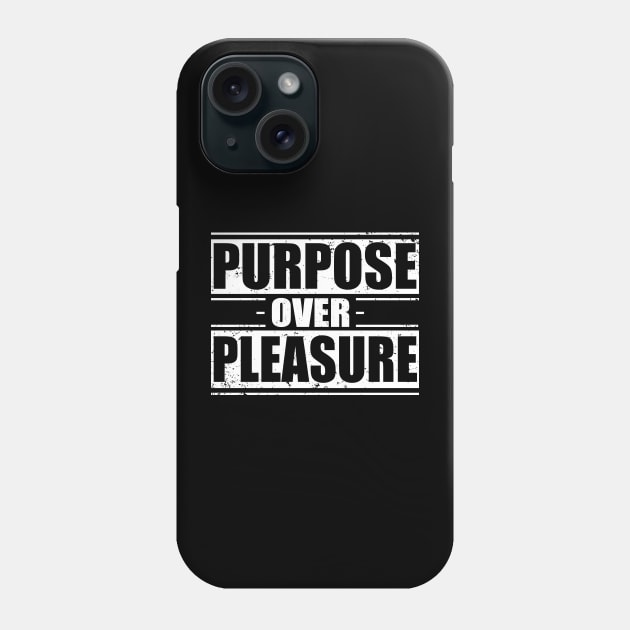 Purpose Over Pleasure - Distressed Phone Case by Th Brick Idea