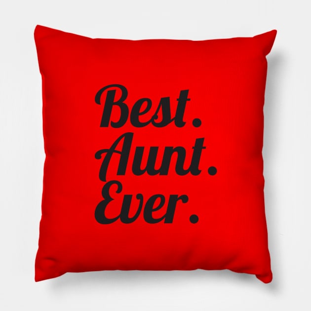 Best Aunt Ever Pillow by MrKovach