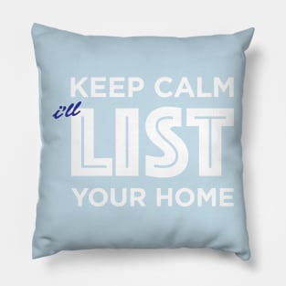 Keep Calm and List Your Home T-Shirt Pillow