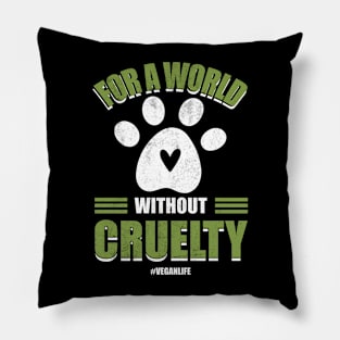 For a World Without Cruelty Pillow