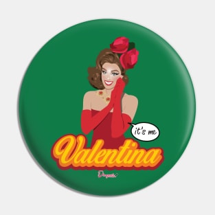 Valentina from Drag Race Pin