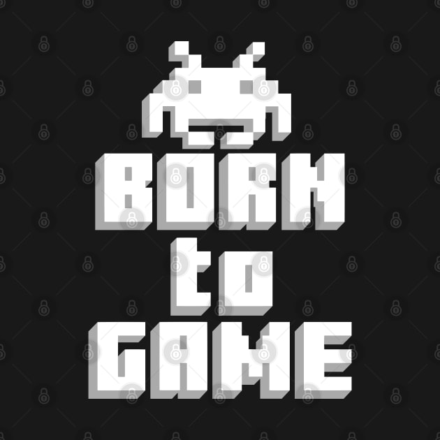 GAMING GIFT: Born To Game by woormle