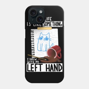 Left Hand Drawing Phone Case