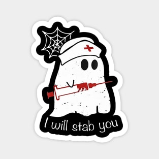 I Will Stab You Ghost Nurse Tshirt Funny Halloween GIft Magnet