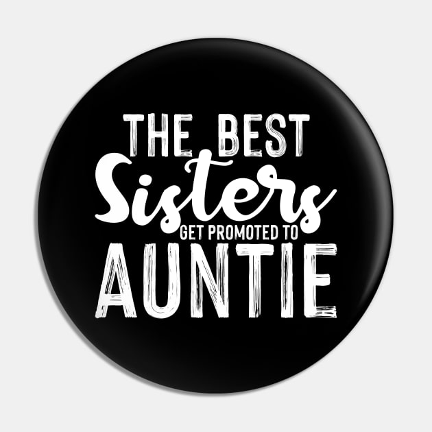 The Best Sisters Get Promoted To Auntie Pin by family.d