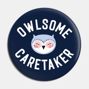 Owlsome Caretaker Pun - Funny Gift Idea Pin