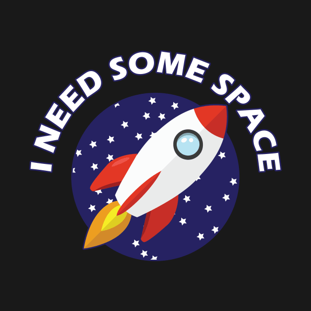 I Need Some Space by WAADESIGN