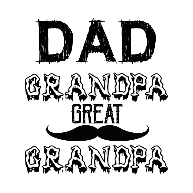 funny vintage fathers day design dad grandpa great grandpa by tee-Shirter