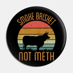 Smoke Brisket Not Meth Pin