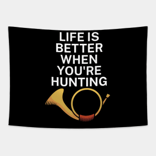 Life is better when you're hunting Tapestry