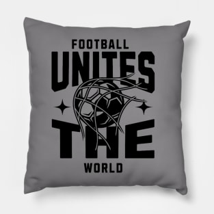 football unites the world Pillow