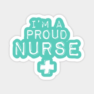 I'm a Proud Nurse Magnet