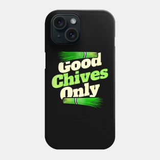 Good Chives Only - Vegetarian or Go Vegan Phone Case