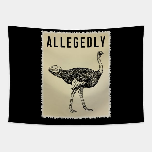 Allegedly Ostrich T-Shirt - Retro Bird Flightless Gift Tee Tapestry by Ilyashop