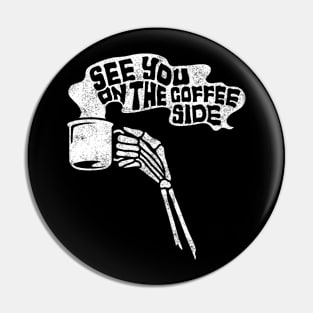 COFEE SIDE Pin