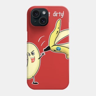 Let's get dirty Tee Phone Case