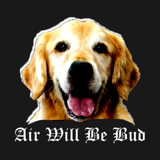 Air-Will-Be-Bud T-Shirt