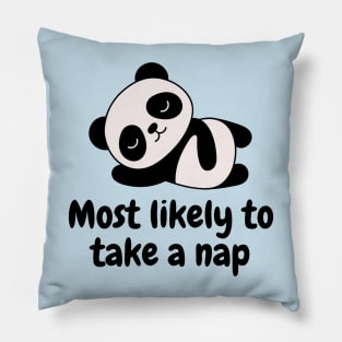 Most Likely to Take a Nap | Sleepy Panda 1 Pillow