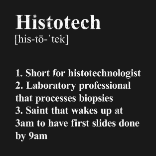 Histotech Funny Definition Laboratory Histotechnologist. dark background T-Shirt