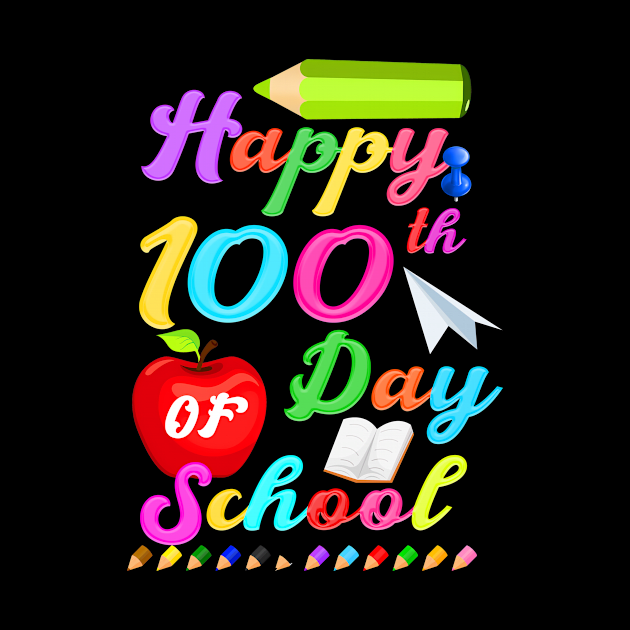 Happy 100th Day Of School Teachers Happy 100th Day Of School by Kokomo