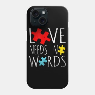 Autism Love Needs No Words Shirt Autism Awareness Phone Case