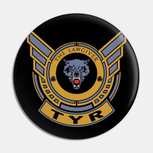 TYR - LIMITED EDITION Pin