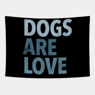 Dogs Are Love Tapestry