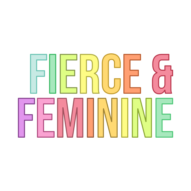 Fierce & Feminine by RainbowAndJackson