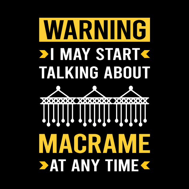 Warning Macrame by Good Day