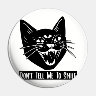 Don't Tell Me To Smile hissing 3 eye Cat Pin