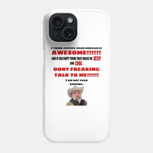 I Think Jeffrey Dean Morgan is Awesome Phone Case